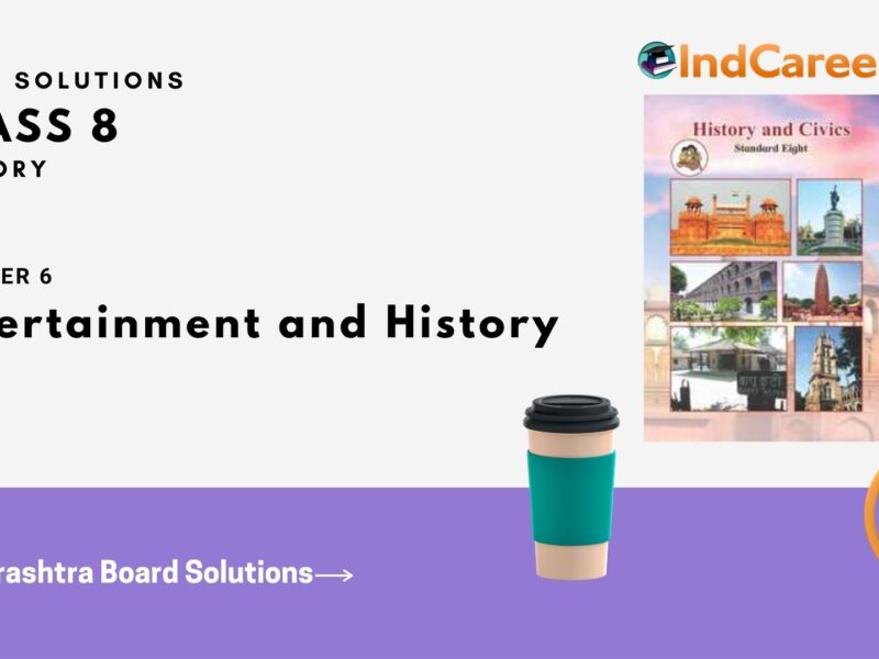 Maharashtra Board Solutions Class 8-History: Chapter 6- Entertainment and History