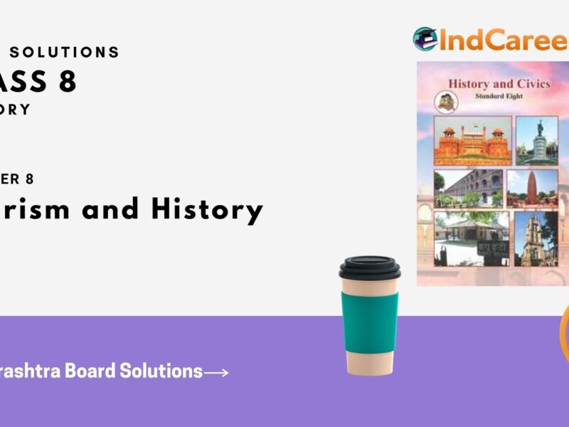 Maharashtra Board Solutions Class 8-History: Chapter 8- Tourism and History