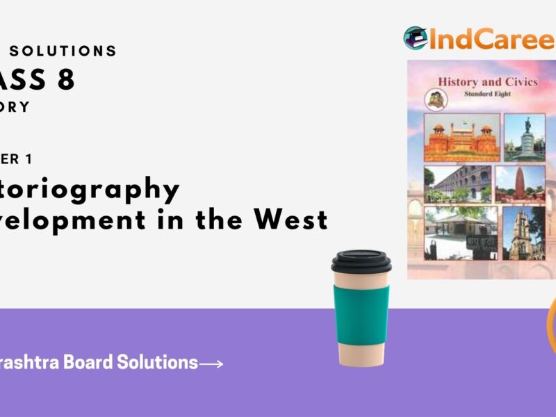 Maharashtra Board Solutions Class 8-History: Chapter 1- Historiography Development in the West