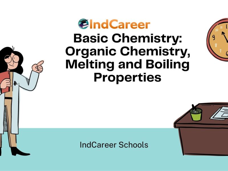 Basic Chemistry: Organic Chemistry, Melting and Boiling Properties