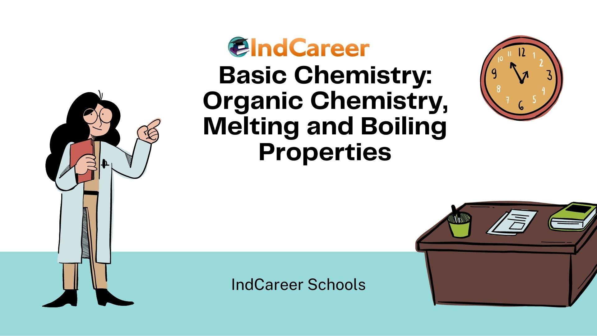 Basic Chemistry: Organic Chemistry, Melting and Boiling Properties