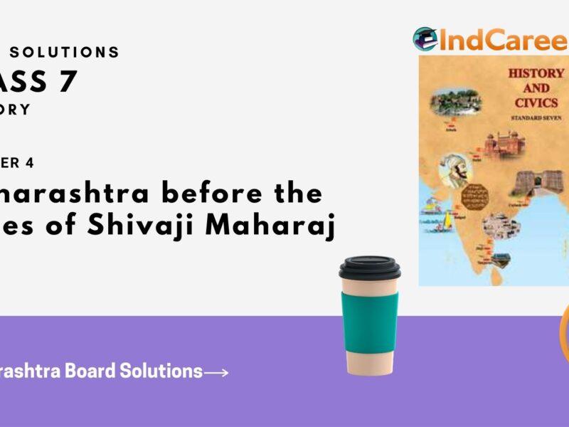 Maharashtra Board Solutions for Class 7- History: Chapter 4- Maharashtra before the Times of Shivaji Maharaj