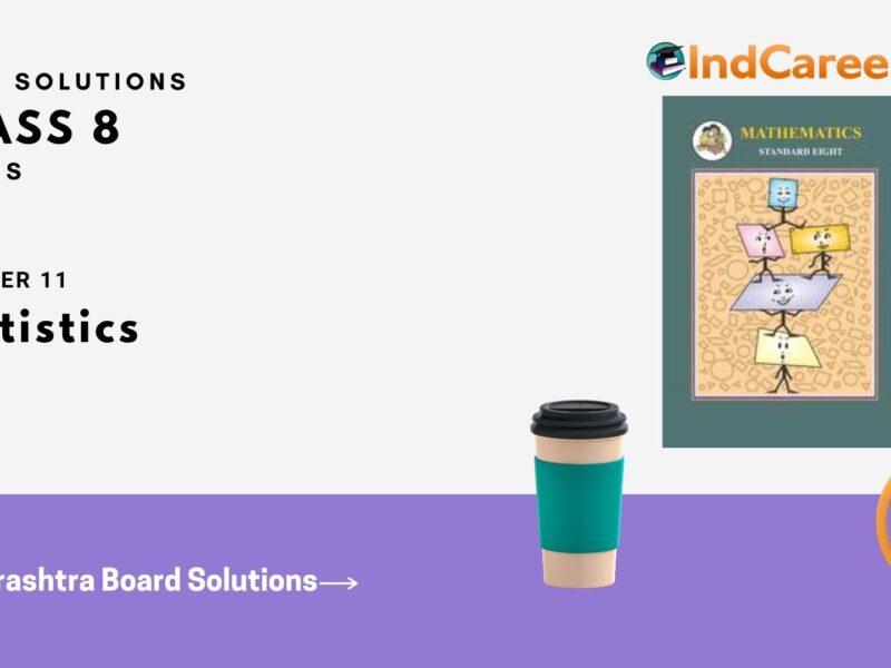 Maharashtra Board Solutions Class 8-Maths (Practice Set 11.3): Chapter 11- Statistics