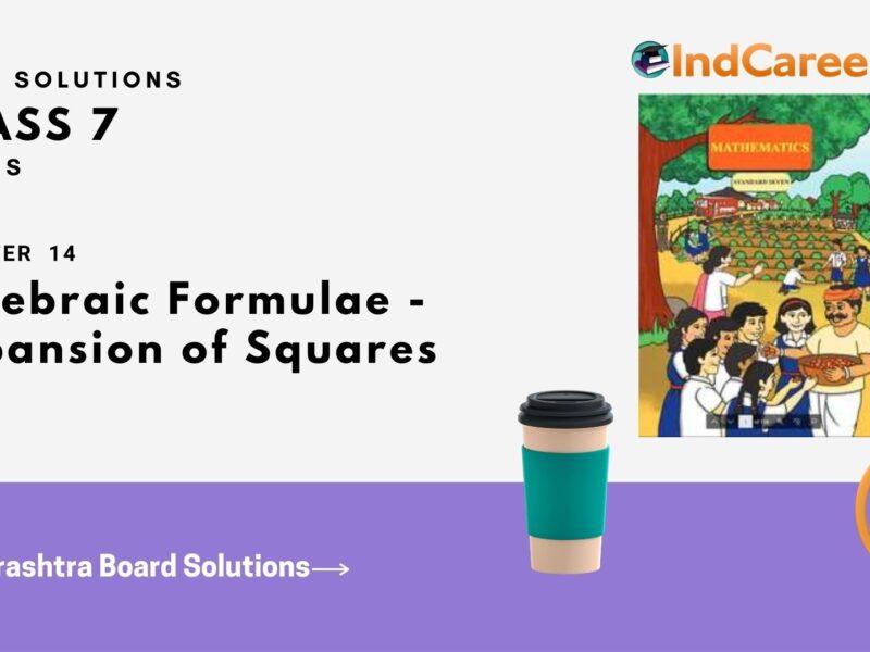 Maharashtra Board Solutions Class 7-Maths (Practice Set 53): Chapter 14- Algebraic Formulae - Expansion of Squares