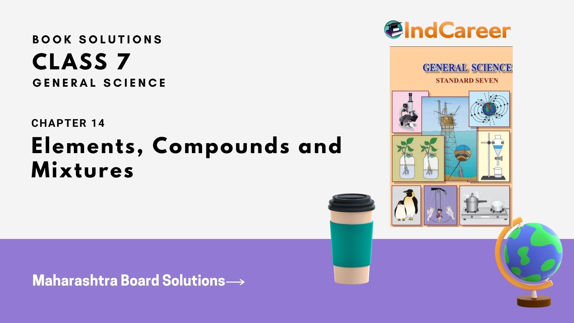 Maharashtra Board Solutions Class 7-Science: Chapter 14- Elements, Compounds and Mixtures