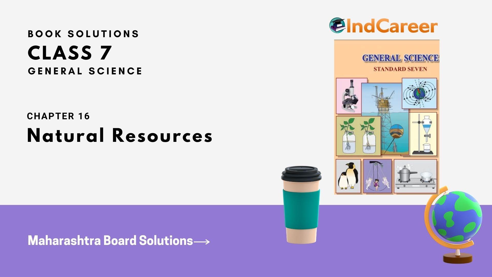 Maharashtra Board Solutions Class 7-Science: Chapter 16- Natural Resources