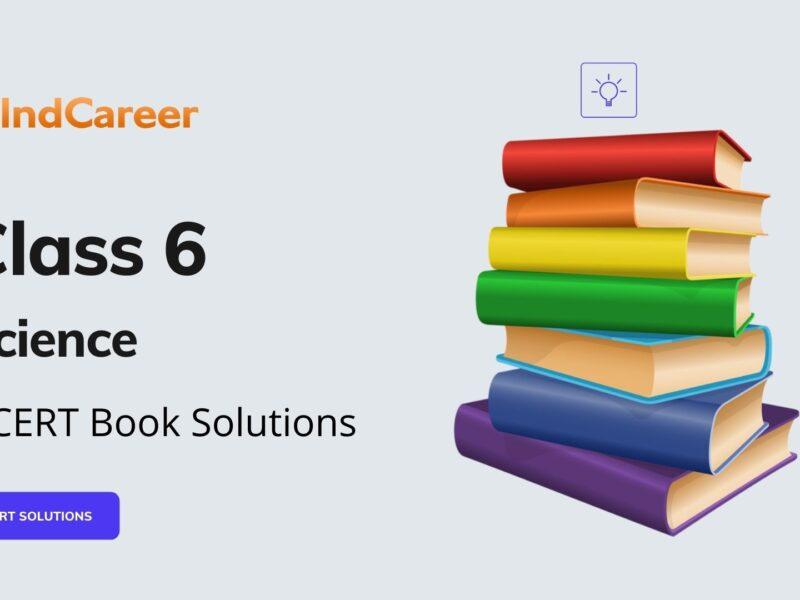 NCERT Solutions for Class 6 Science