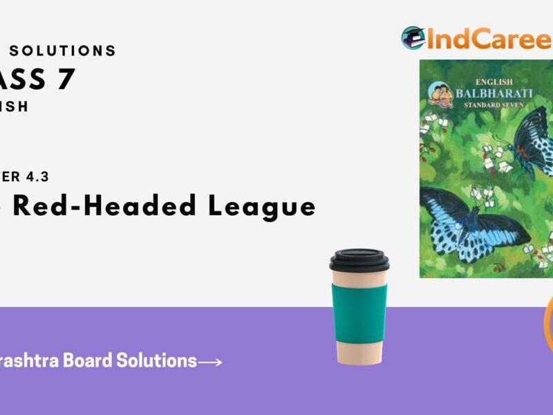 Maharashtra Board Solutions for Class 7- English: Chapter 4.3- The Red-Headed League