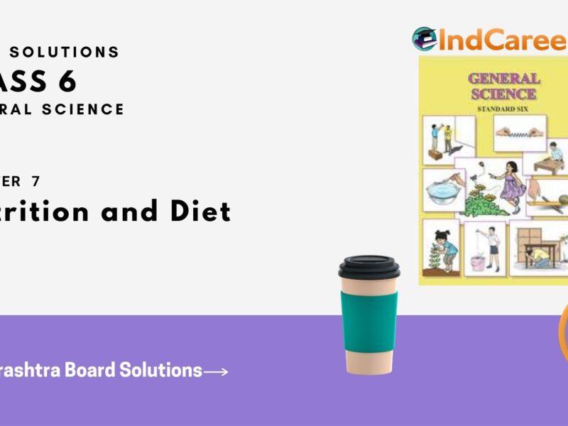 Maharashtra Board Solutions Class 6-Science: Chapter 7- Nutrition and Diet