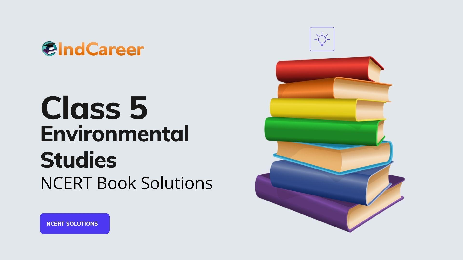 NCERT Solutions for Class 5 Environmental Studies