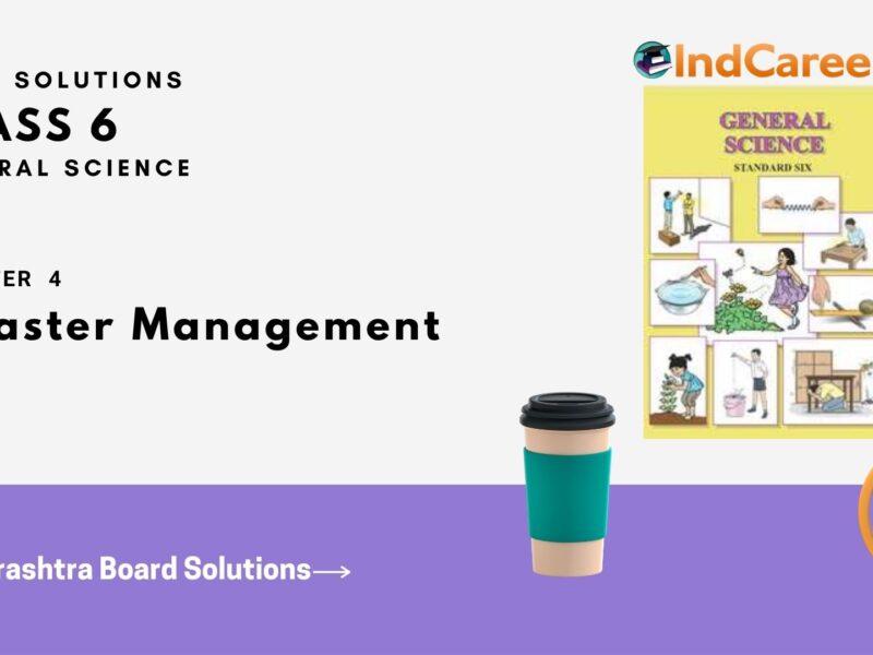 Maharashtra Board Solutions Class 6-Science: Chapter 4- Disaster Management