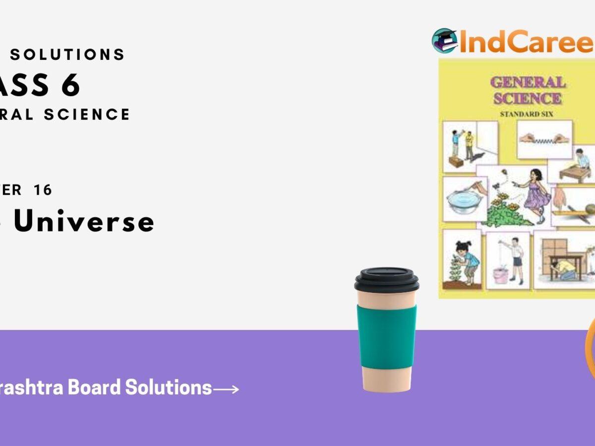 Maharashtra Board Solutions Class 6-Science: Chapter 16- The Universe