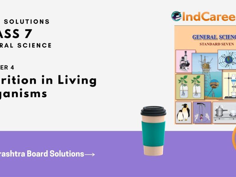 Maharashtra Board Solutions Class 7-Science: Chapter 4- Nutrition in Living Organisms