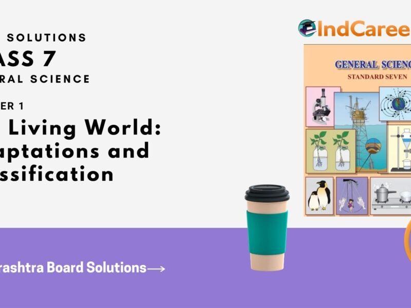 Maharashtra Board Solutions Class 7-Science: Chapter 1- The Living World: Adaptations and Classification