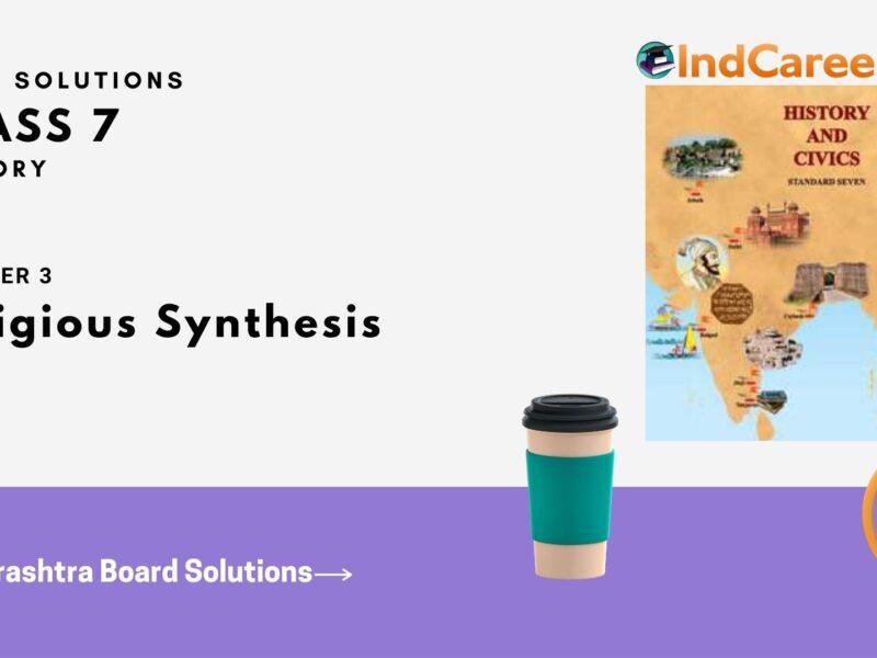 Maharashtra Board Solutions for Class 7- History: Chapter 3- Religious Synthesis