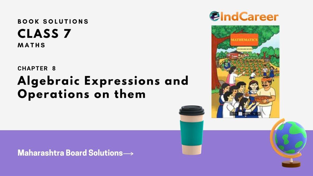 Maharashtra Board Solutions Class 7-Maths (Practice Set 36): Chapter 8- Algebraic Expressions and Operations on them
