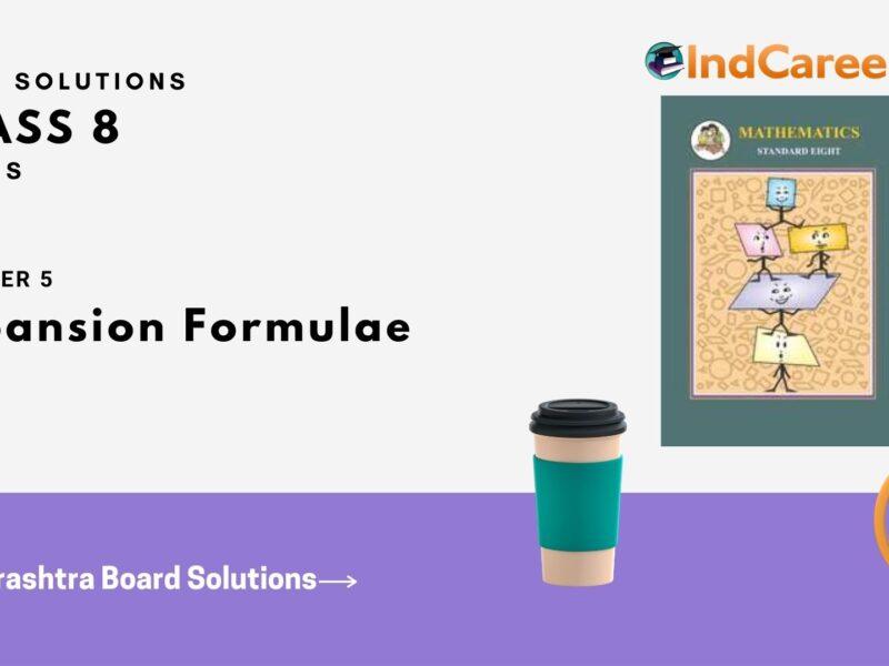 Maharashtra Board Solutions Class 8-Maths (Practice Set 5.4): Chapter 5- Expansion Formulae