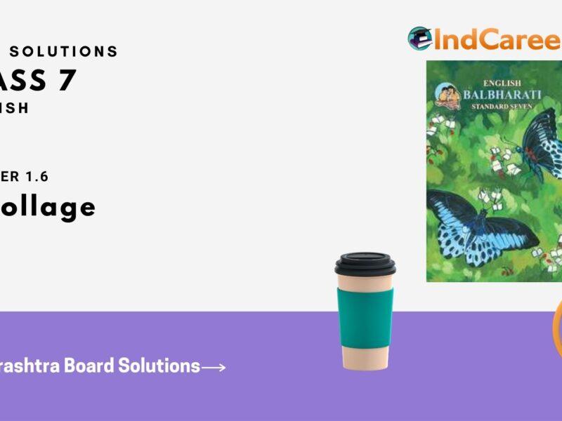 Maharashtra Board Solutions for Class 7- English: Chapter 1.6- A Collage