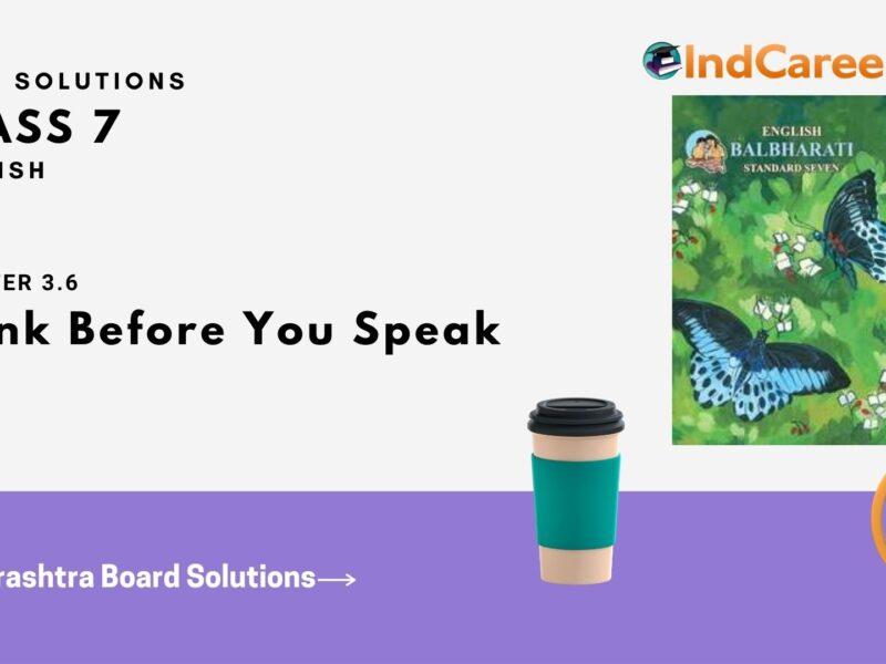 Maharashtra Board Solutions for Class 7- English: Chapter 3.6- Think Before You Speak