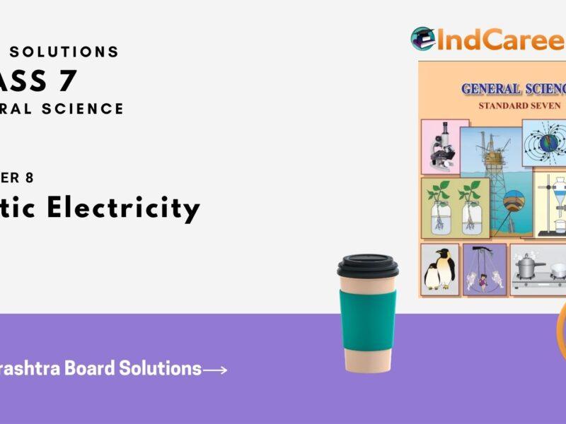 Maharashtra Board Solutions Class 7-Science: Chapter 8- Static Electricity