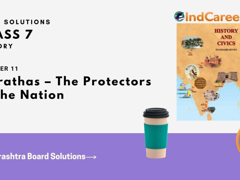 Maharashtra Board Solutions for Class 7- History: Chapter 11- Marathas - The Protectors of the Nation