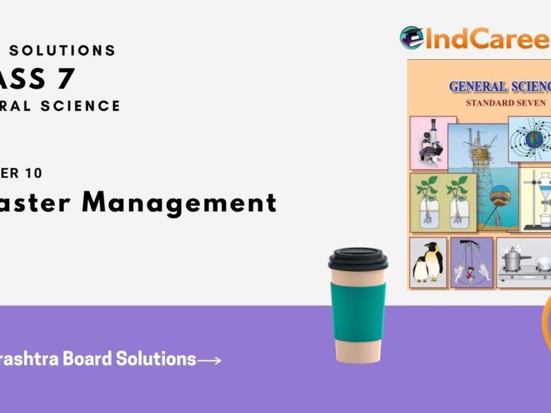 Maharashtra Board Solutions Class 7-Science: Chapter 10- Disaster Management