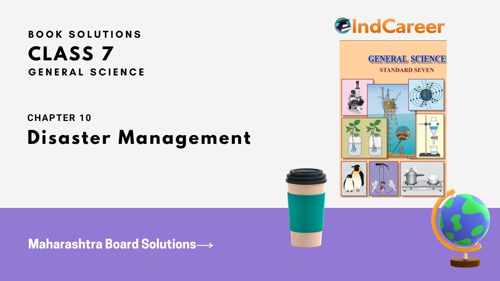 Maharashtra Board Solutions Class 7-Science: Chapter 10- Disaster Management
