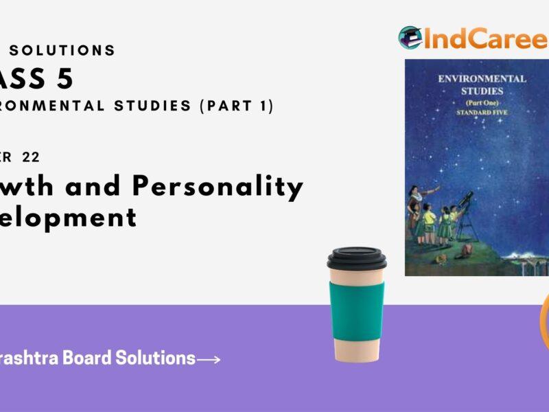 Maharashtra Board Solutions Class 5-Environmental Studies (Part 1): Chapter 22- Growth and Personality Development