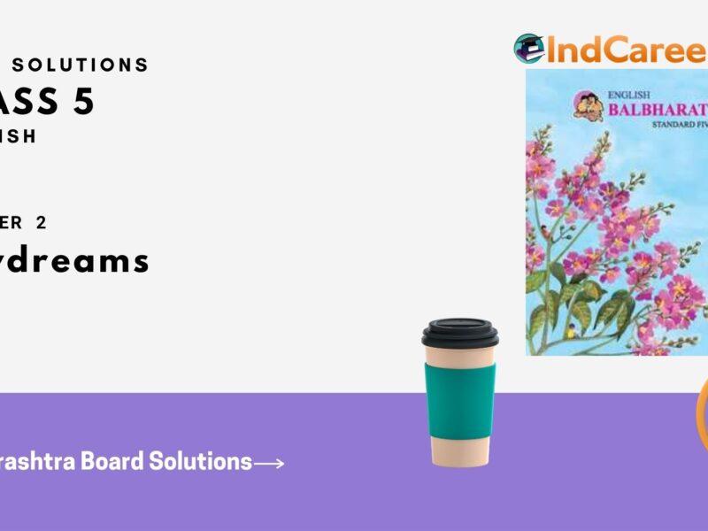 Maharashtra Board Solutions Class 5-English: Chapter 2- Daydreams