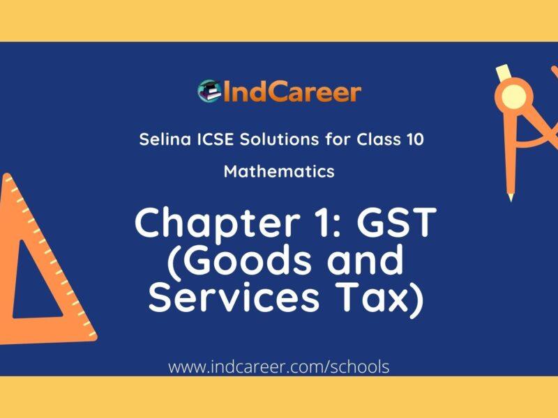 Selina Class 10 ICSE Solutions Mathematics : Chapter 1 - GST (Goods and Services Tax)