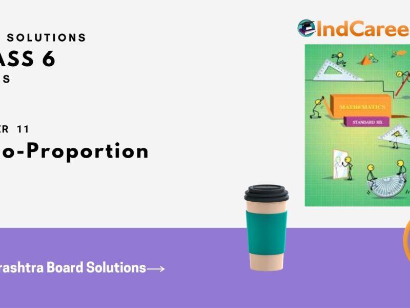 Maharashtra Board Solutions Class 6-Maths (Practice Set 28): Chapter 11- Ratio-Proportion