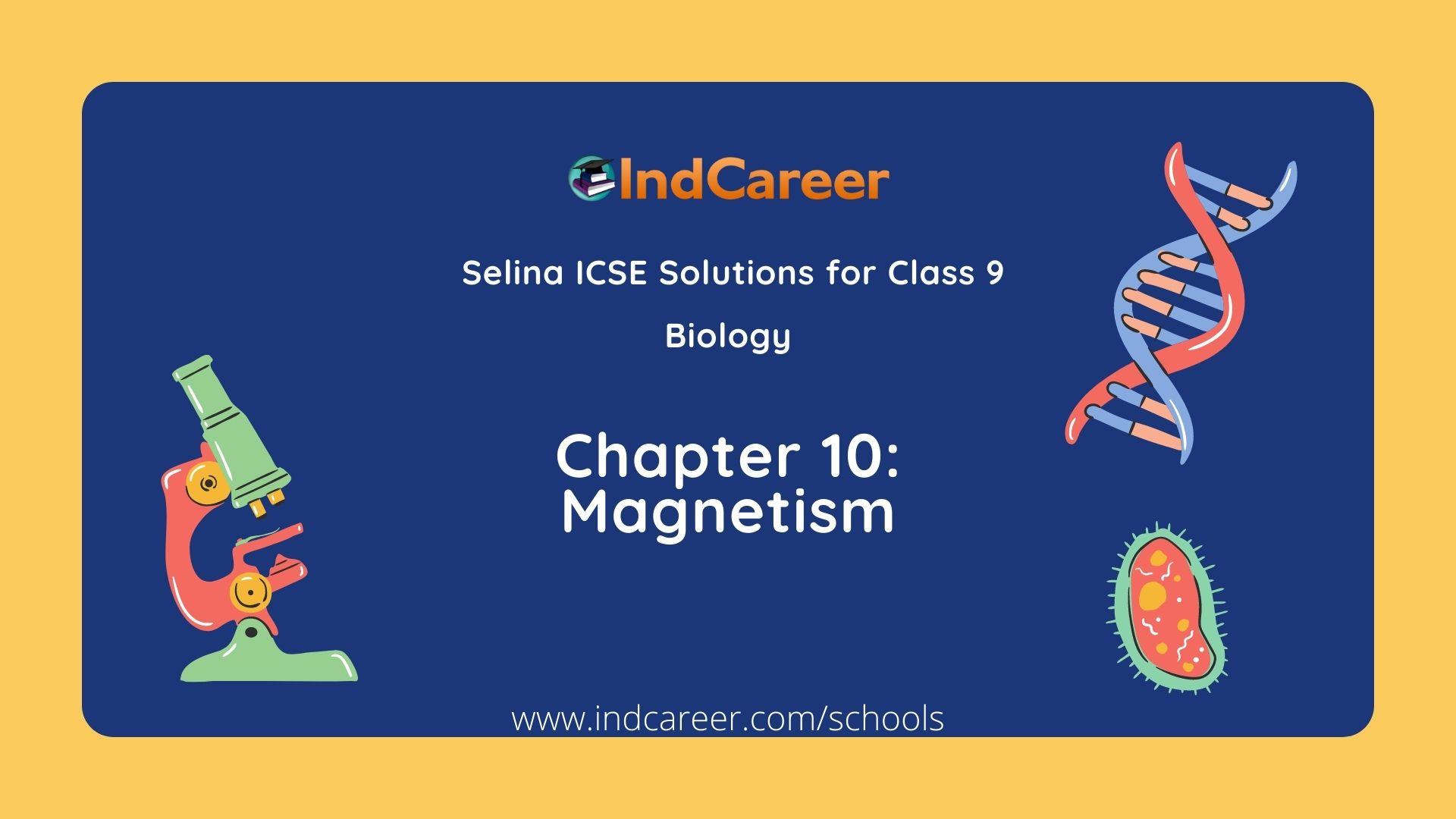 Selina Class 9 ICSE Solutions Biology : Chapter 10- Magnetism