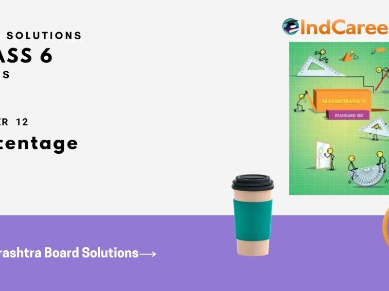 Maharashtra Board Solutions Class 6-Maths (Practice Set 30): Chapter 12- Percentage