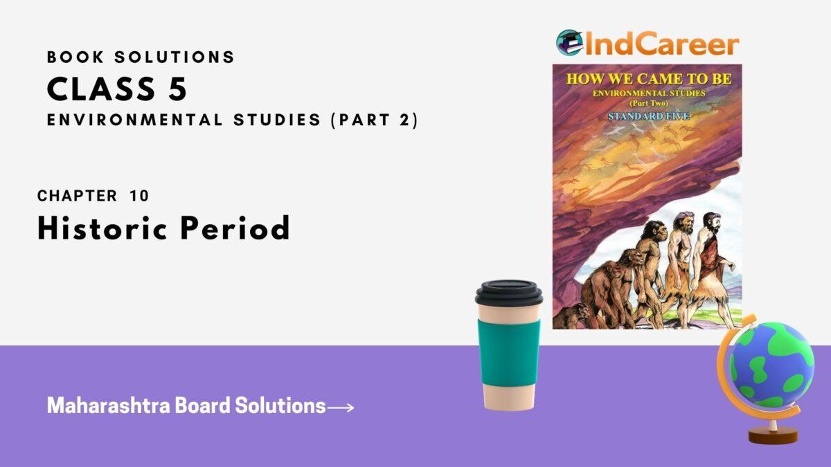 Maharashtra Board Solutions Class 5-Environmental Studies (Part 2): Chapter 10- Historic Period