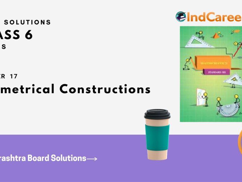 Maharashtra Board Solutions Class 6-Maths (Practice Set 40): Chapter 17- Geometrical Constructions