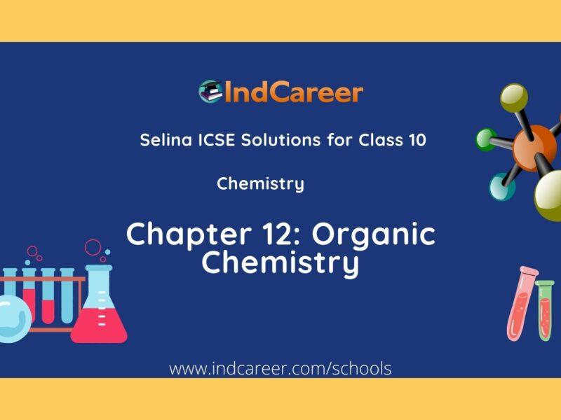 Selina Class 10 ICSE Solutions Chemistry : Chapter 12- Organic Chemistry