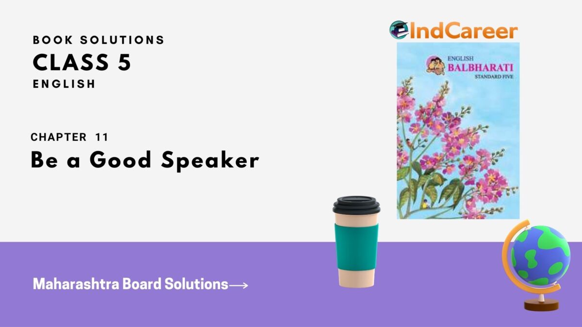 Maharashtra Board Solutions Class 5-English: Chapter 11- Be a Good Speaker
