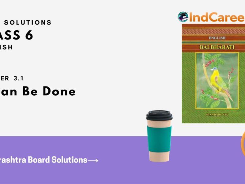 Maharashtra Board Solutions for Class 6- English (Voyage 3): Chapter 3.1- It Can Be Done