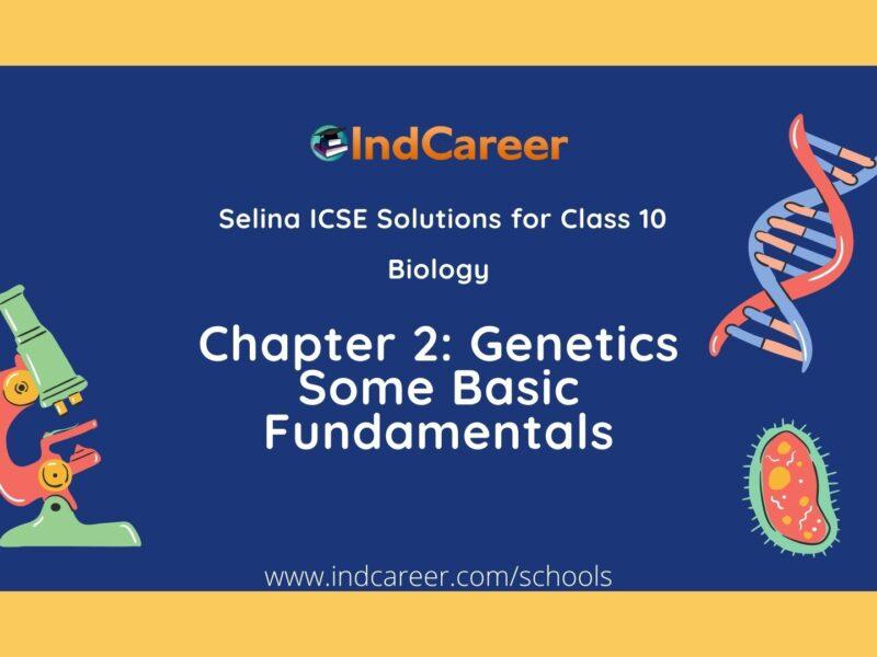 Selina Class 10 ICSE Solutions Biology : Chapter 2- Genetics Some Basic Fundamentals