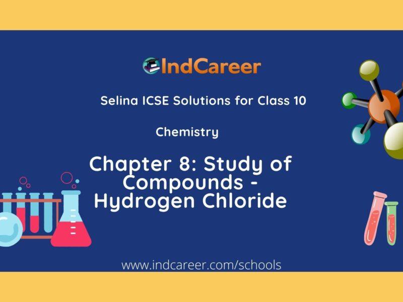 Selina Class 10 ICSE Solutions Chemistry : Chapter 8- Study of Compounds - Hydrogen Chloride