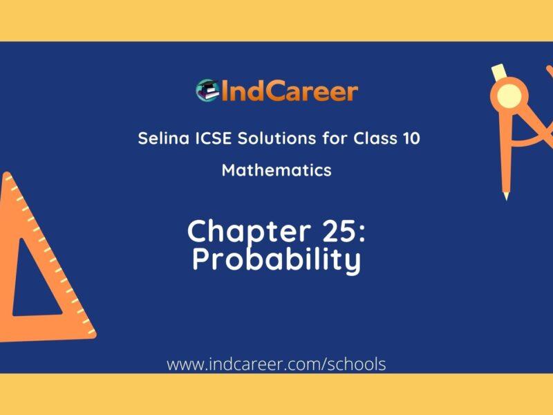 Selina Class 10 ICSE Solutions Mathematics : Chapter 25- Probability