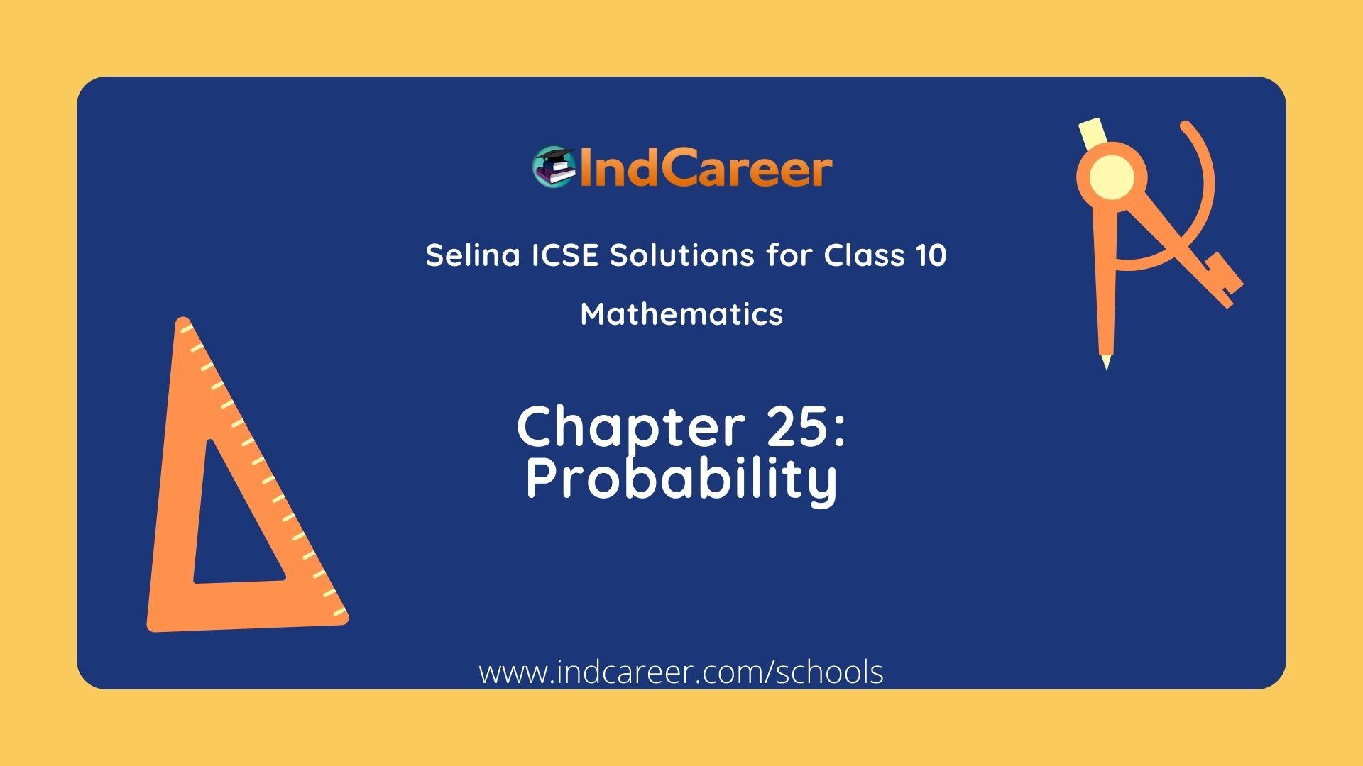 Selina Class 10 ICSE Solutions Mathematics : Chapter 25- Probability