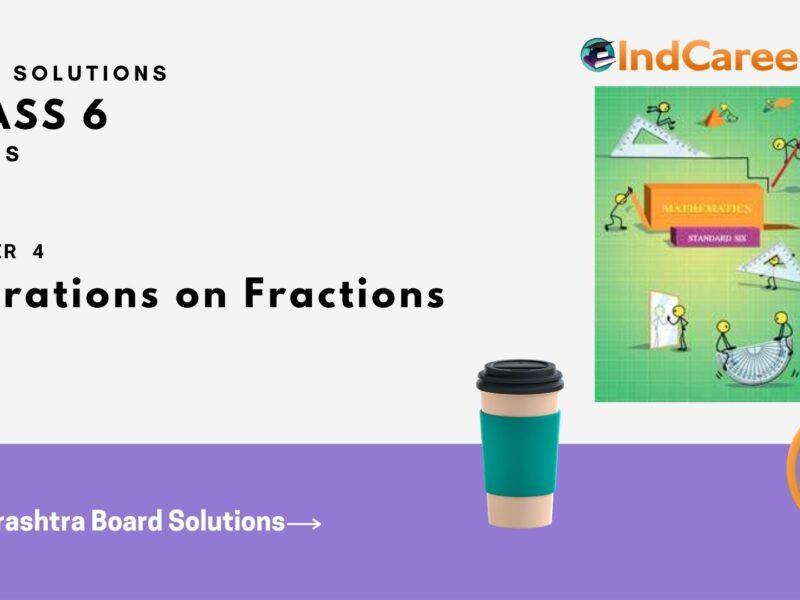 Maharashtra Board Solutions Class 6-Maths (Practice Set 9): Chapter 4- Operations on Fractions
