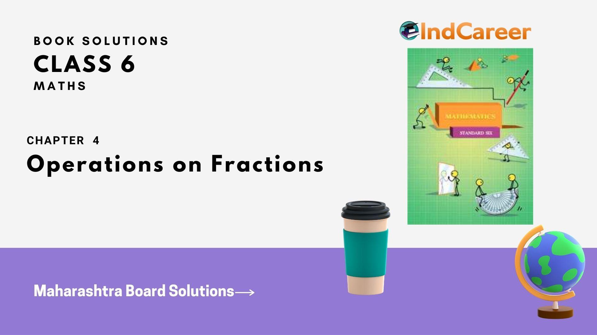 Maharashtra Board Solutions Class 6-Maths (Practice Set 11): Chapter 4- Operations on Fractions
