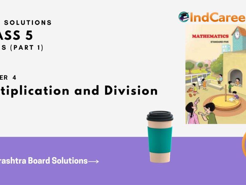 Maharashtra Board Solutions Class 5-Maths (Problem Set 15) - Part 1: Chapter 4- Multiplication and Division