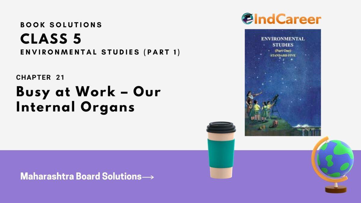 Maharashtra Board Solutions Class 5-Environmental Studies (Part 1): Chapter 21- Busy at Work - Our Internal Organs