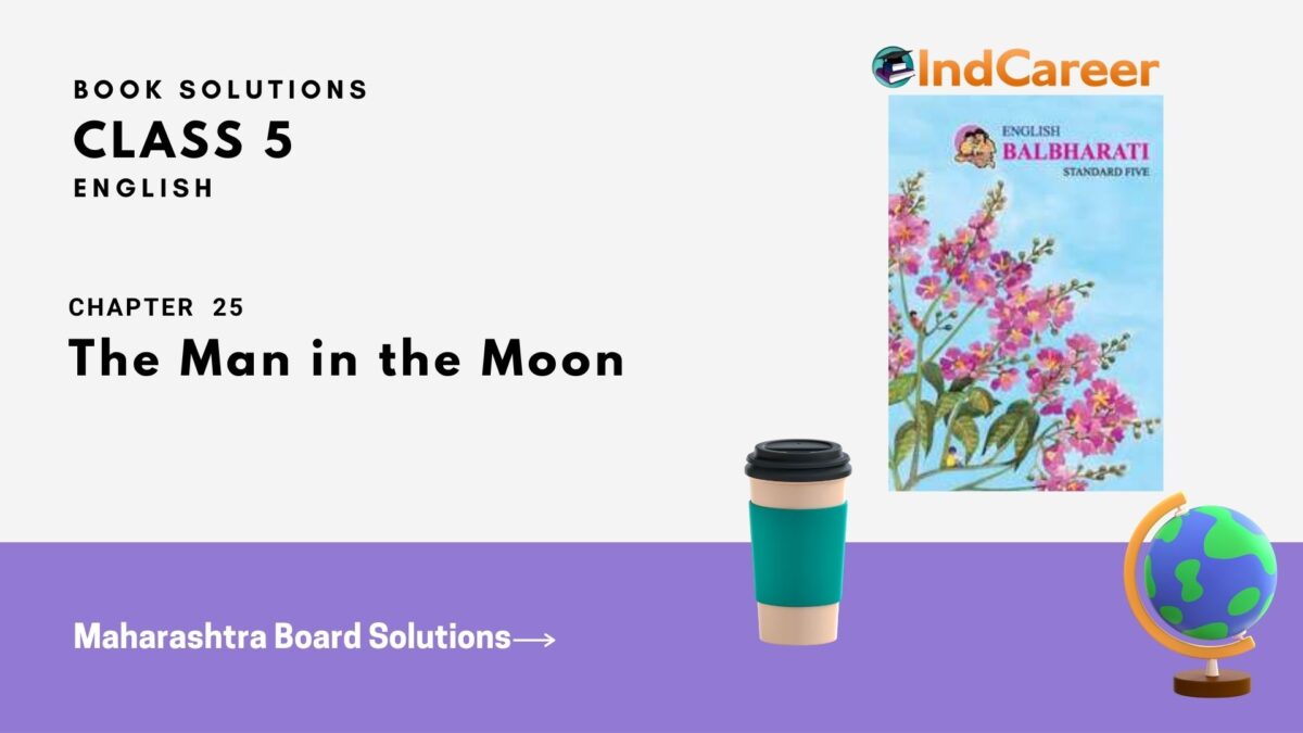 Maharashtra Board Solutions Class 5-English: Chapter 25- The Man in the Moon