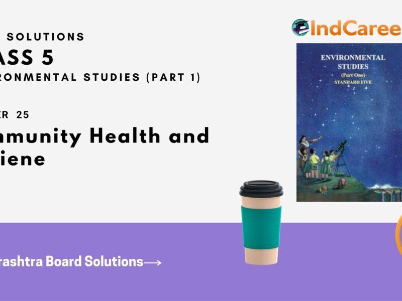 Maharashtra Board Solutions Class 5-Environmental Studies (Part 1): Chapter 25- Community Health and Hygiene