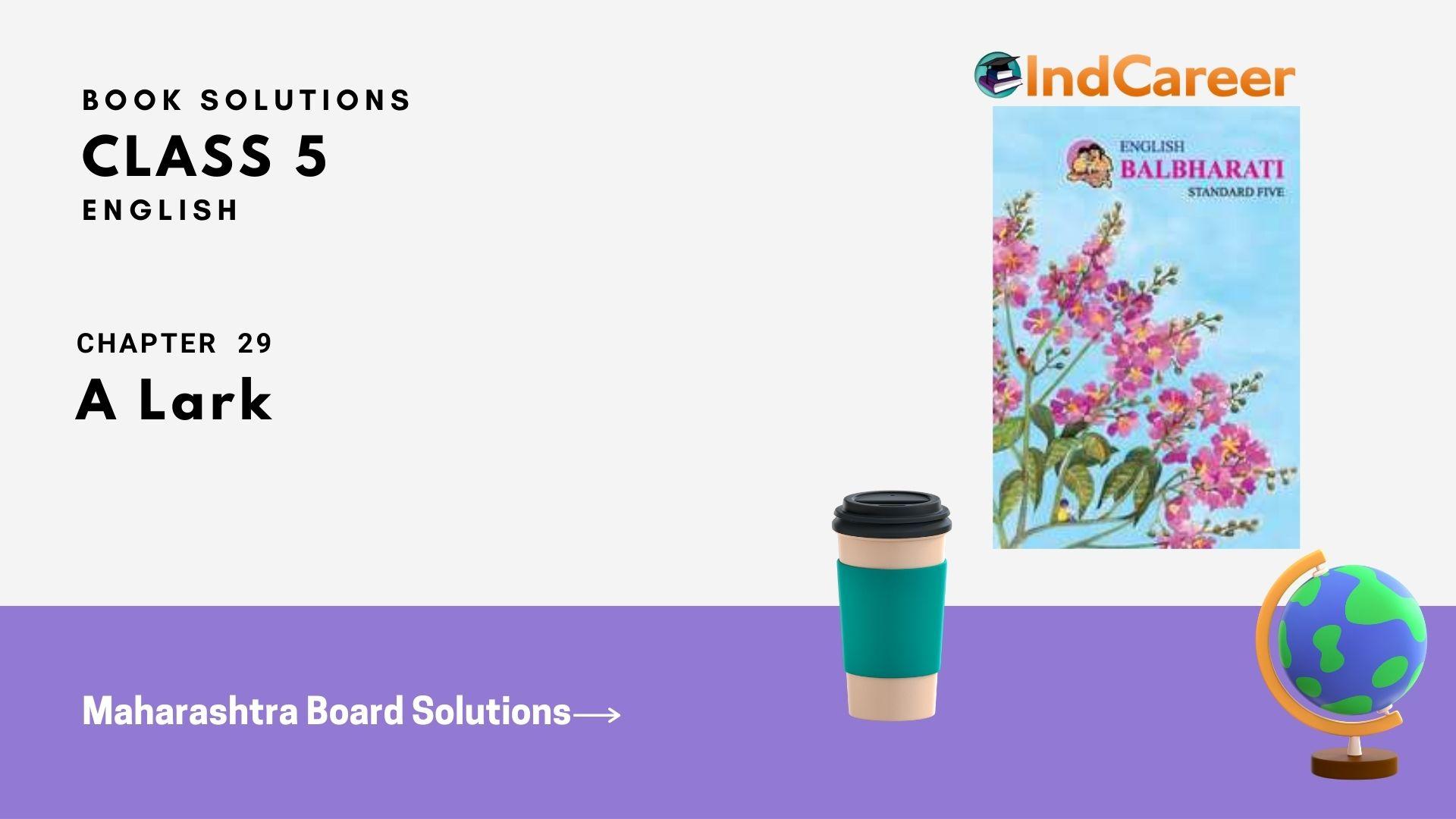 Maharashtra Board Solutions Class 5-English: Chapter 29- A Lark