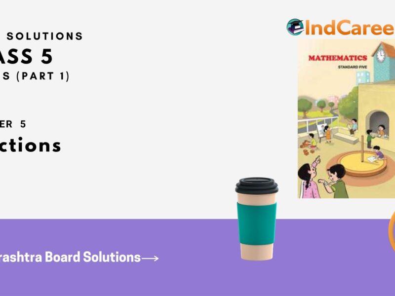 Maharashtra Board Solutions Class 5-Maths (Problem Set 23) - Part 1: Chapter 5- Fractions
